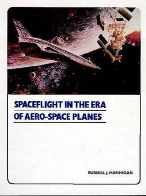 Spaceflight in the Era of Aero-Space Planes