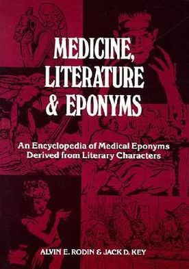 Medicine, Literature and Eponyms: Encyclopedia of Medical Eponymns Derived from Literary Characters