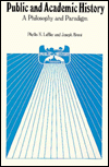 Public and Academic History: A Philosophy and Paradigm