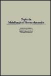 Topics in Metallurgical Thermodynamics
