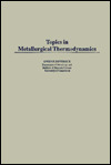 Topics in Metallurgical Thermodynamics