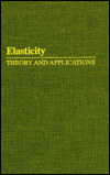 Elasticity: Theory and Applications
