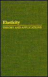 Elasticity: Theory and Applications