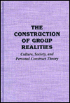 Construction of Group Realities: Culture, Society and Personal Construct Theory