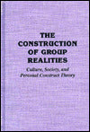 Construction of Group Realities: Culture, Society and Personal Construct Theory