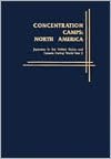 Concentration Camps North America: Japanese in the United States and Canada during World War II