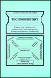 Technohistory: Using the History of American Technology in Interdisciplinary Research