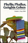 Phyllis, Phallus, Genghis Cohen and Other Creatures I Have Known