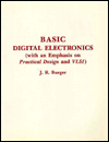 Basic Digital Electronics: With an Emphasis on Practical Design and VLSI