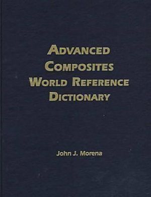 Advanced Composites World Reference Dictionary