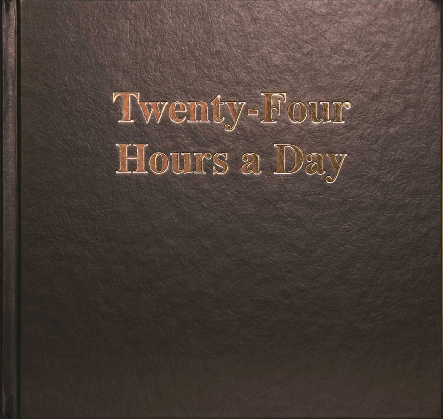 Twenty-Four Hours a Day