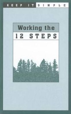 Working the 12 Steps (Keep It Simple Series)