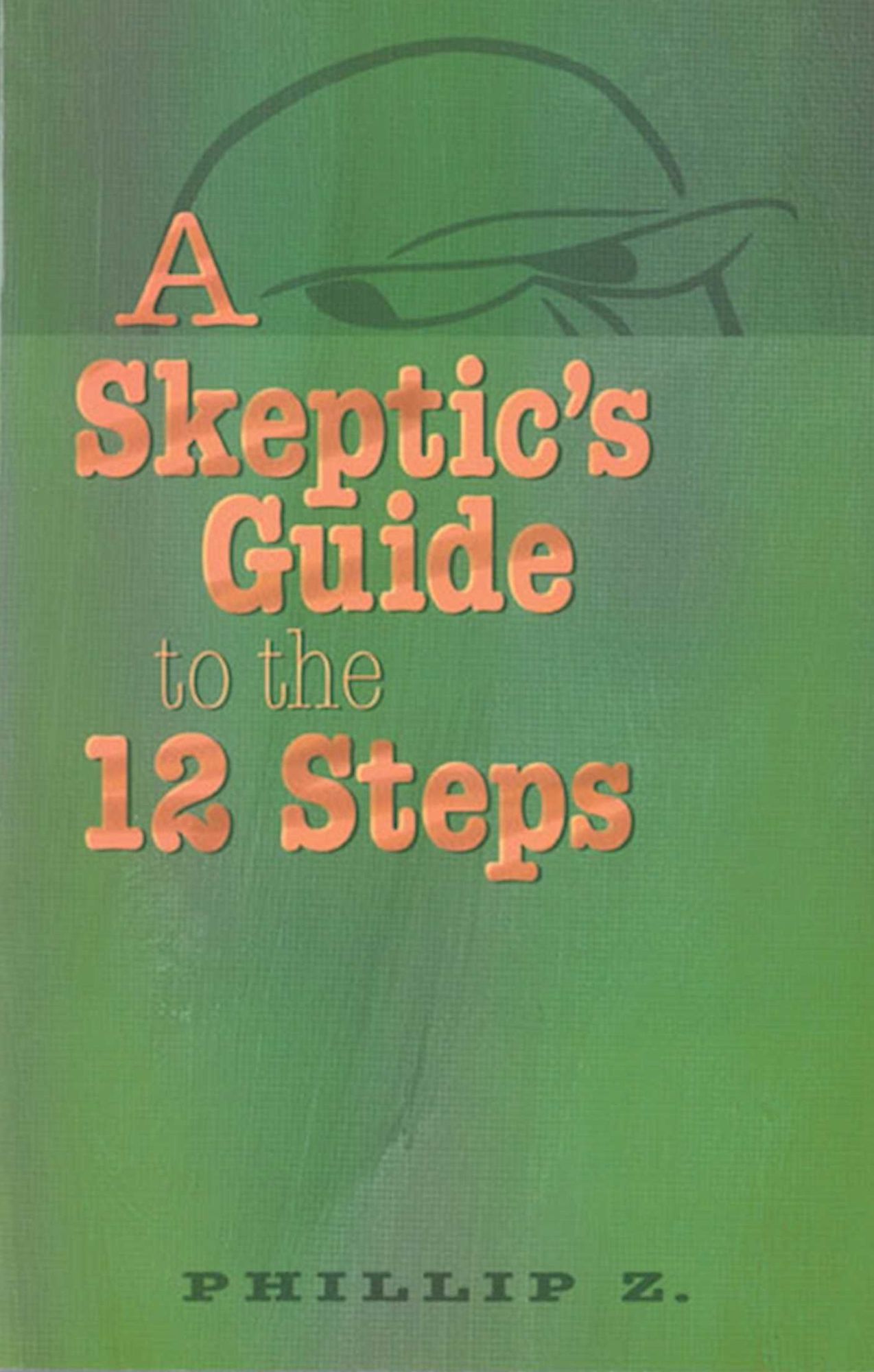 A Skeptic's Guide to 12 Steps
