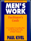 Men's Work Facilitator's Guide: A Complete Counseling Plan for Breaking the Cycle of Male Violence
