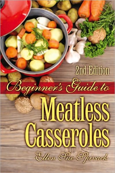 Beginner's Guide to Meatless Casseroles - 2nd edition