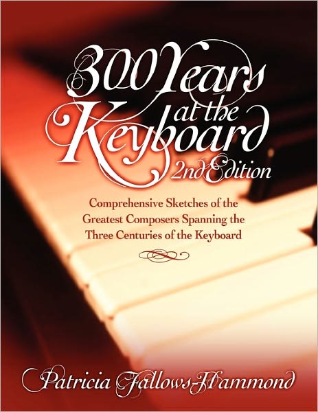 300 Hundred Years At The Keyboard - 2nd Edition