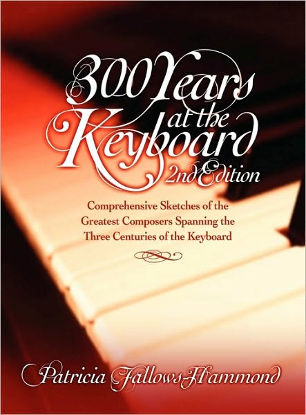 300 Hundred Years At The Keyboard - 2nd Edition