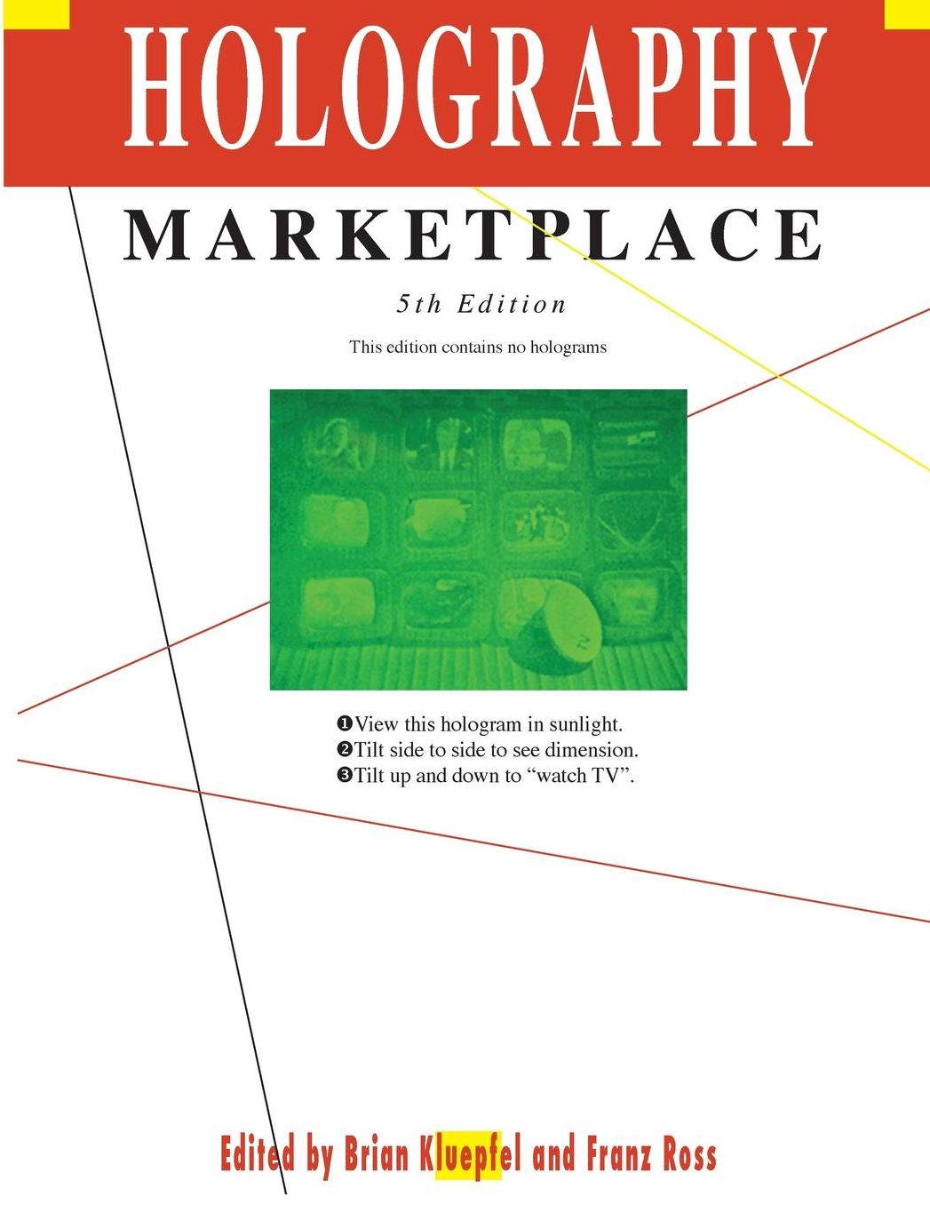 Holography MarketPlace 5th edition - non-hologram Version: A Holography Industry Reference and Sourcebook