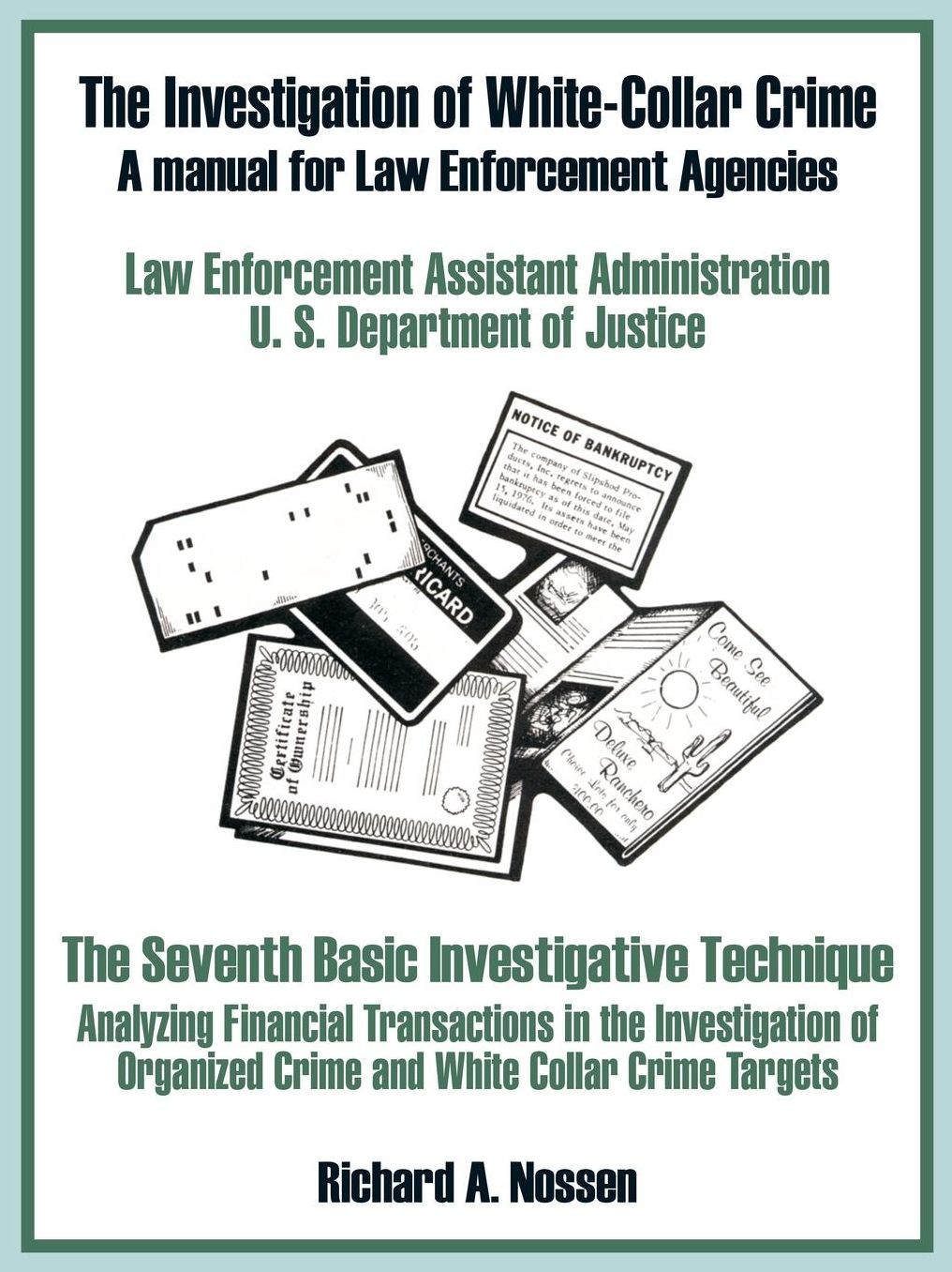 The Investigation of White-Collar Crime: A Manual for Law Enforcement Agencies
