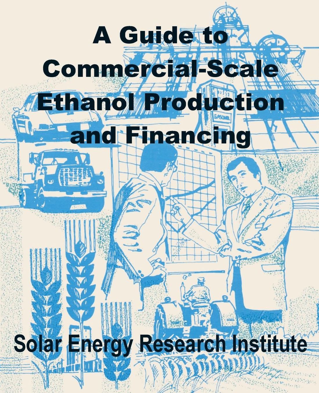 A Guide to Commercial-Scale Ethanol Production and Financing