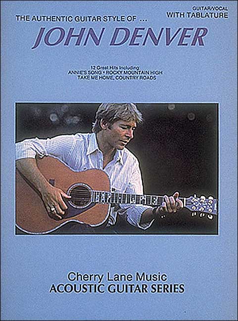John Denver - Authentic Guitar Style: Acoustic Guitar Transcriptions