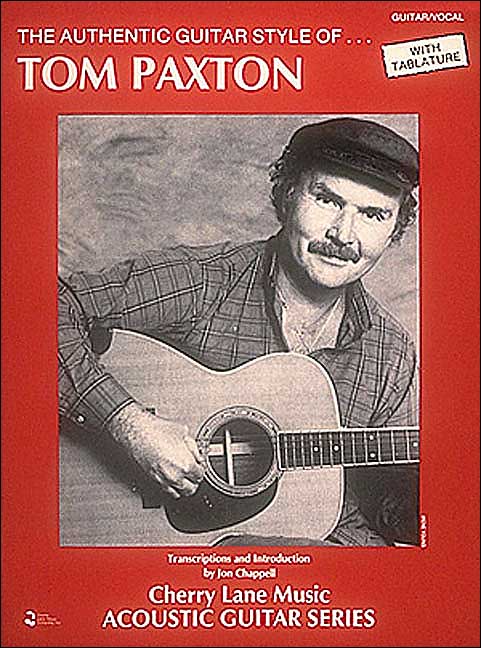Tom Paxton - Authentic Guitar Style: Guitar Transcriptions