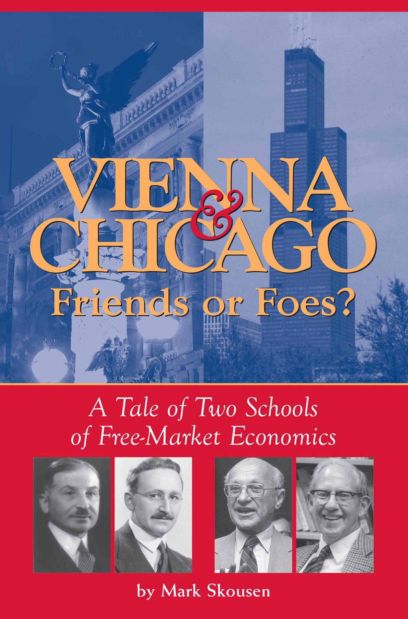 Vienna & Chicago Friends or Foes?: A Tale of Two School of Free-Market Economics
