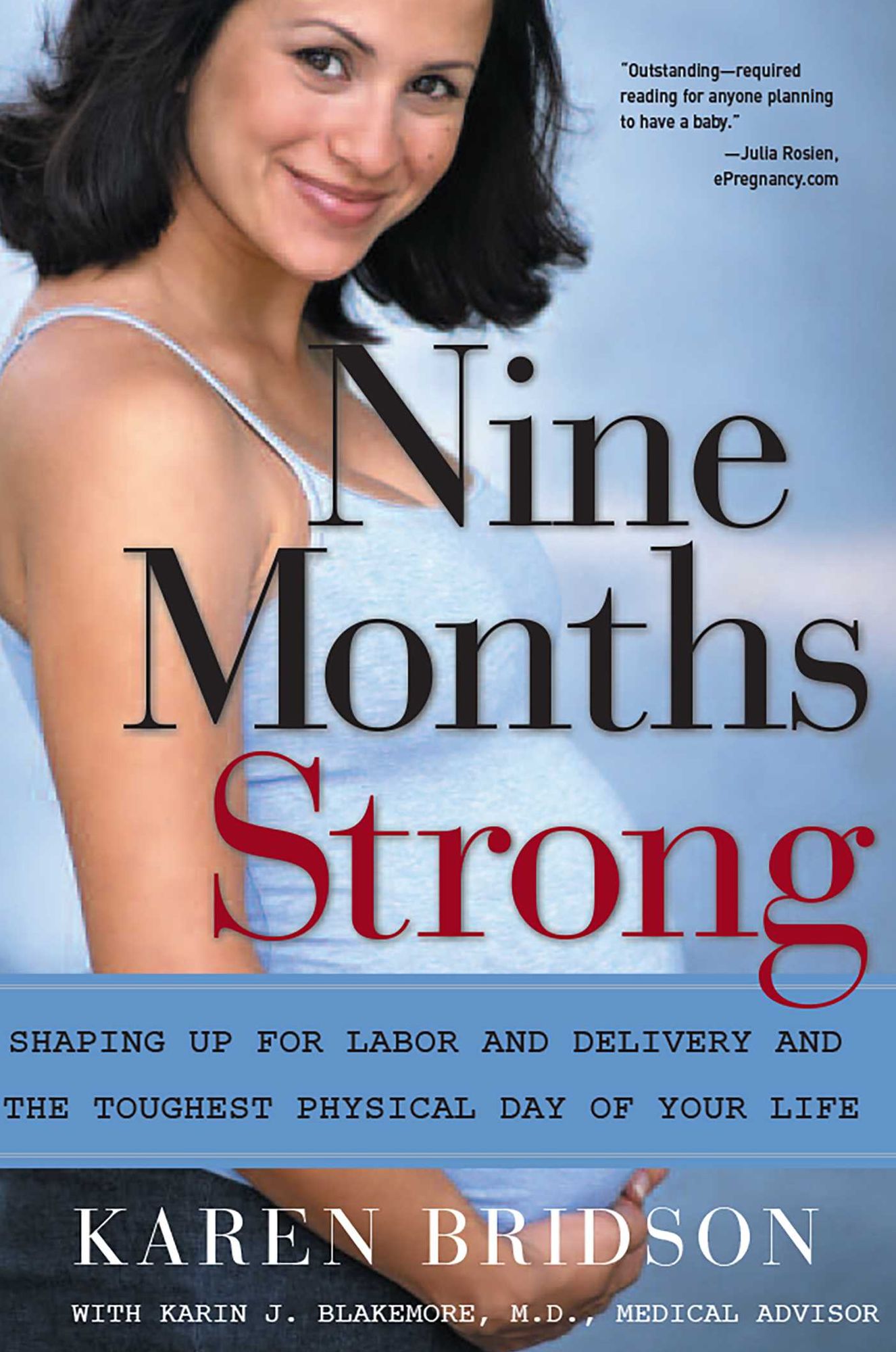 Nine Months Strong: Shaping up for Labor and Delivery and the Toughest Physical Day of Your Life