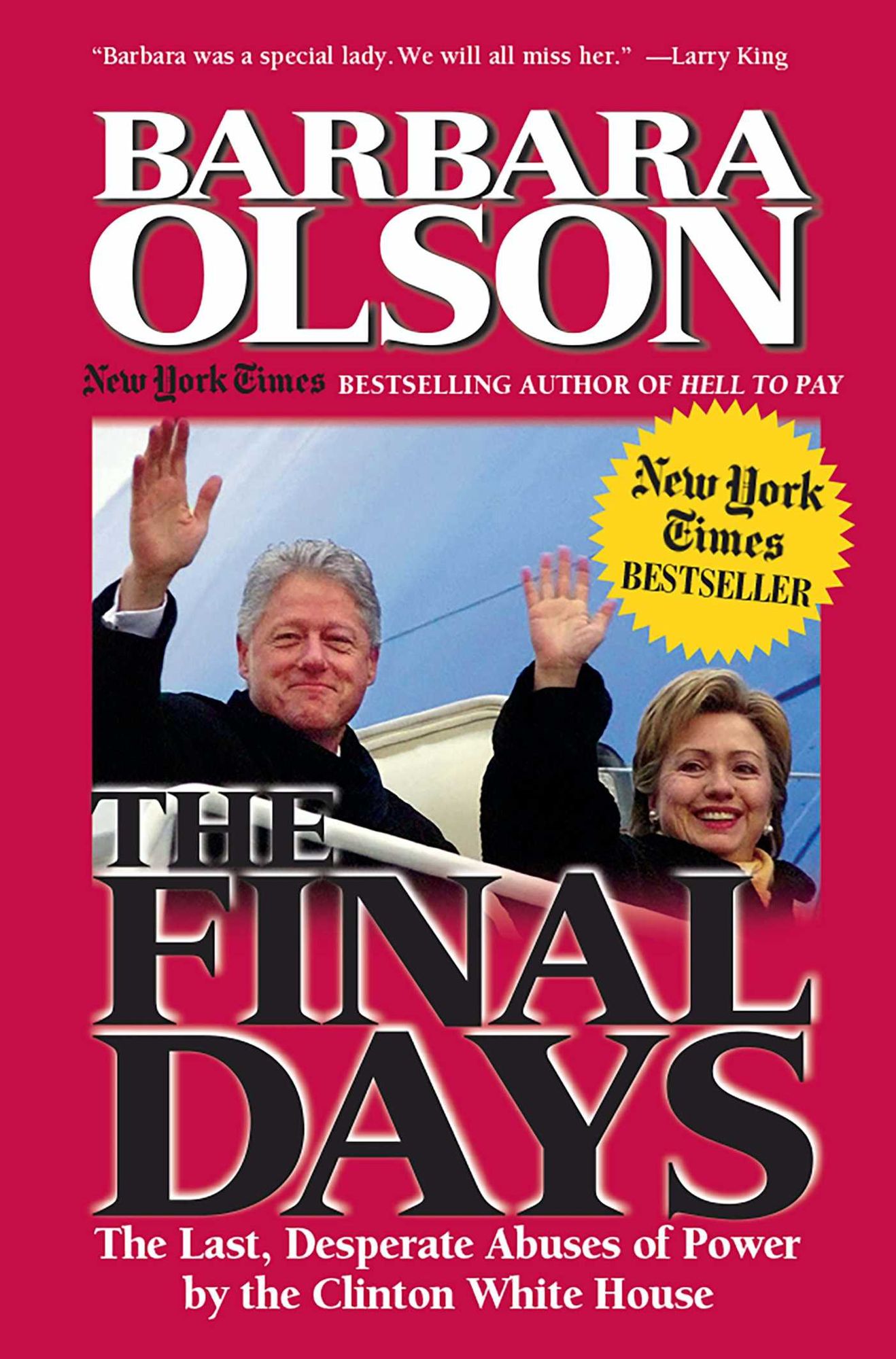 The Final Days: The Last, Desperate Abuses of Power by the Clinton White House