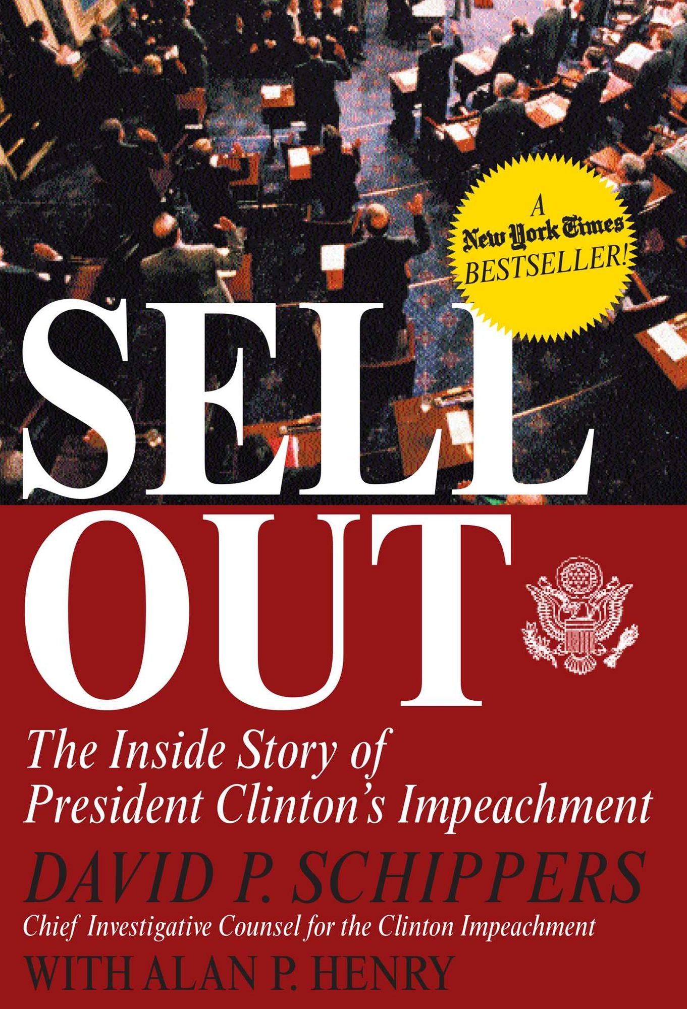 Sell Out: The Inside Story of President's Clinton's Impeachment Was over Before It Began