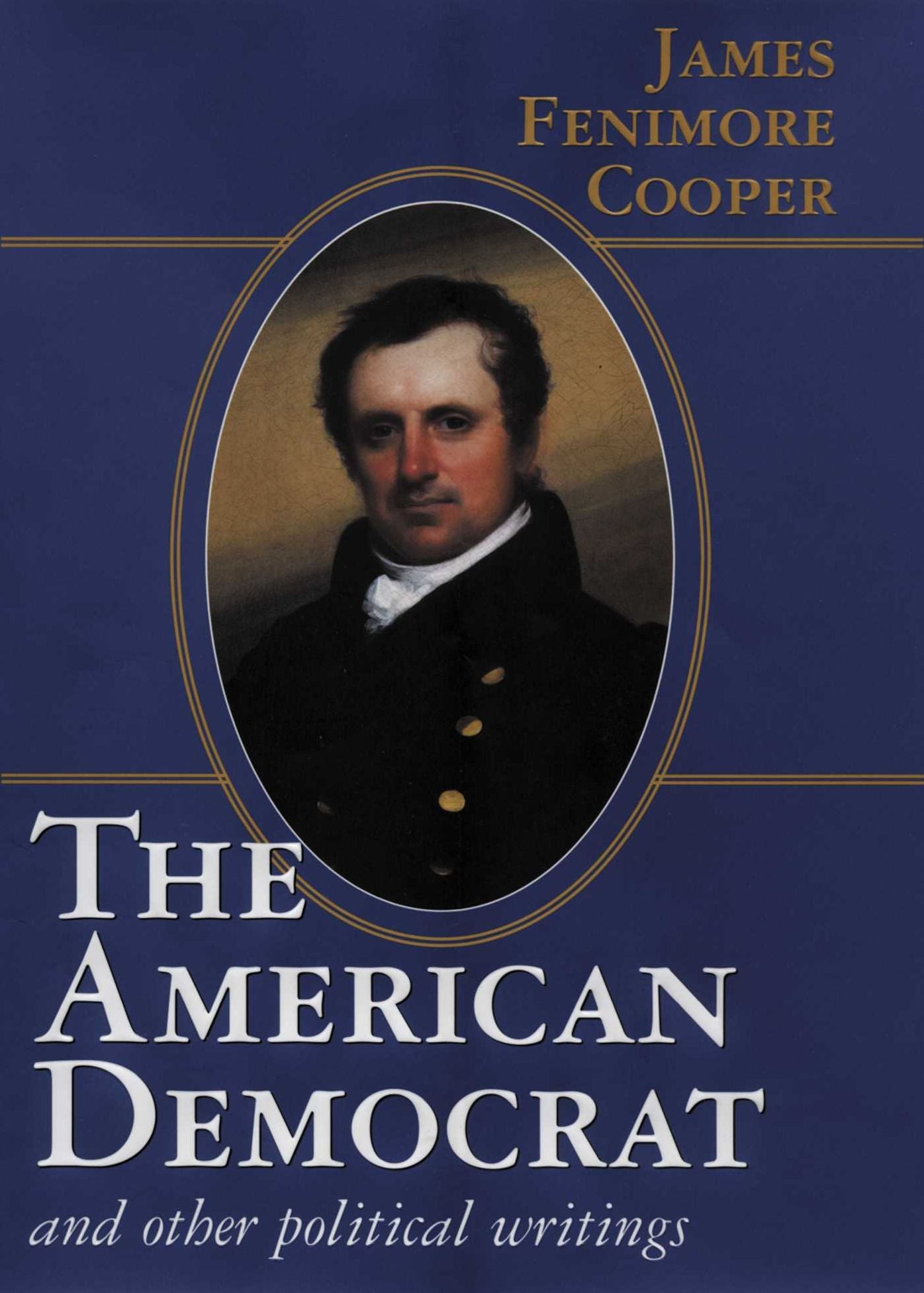 The American Democrat and Other Political Writings