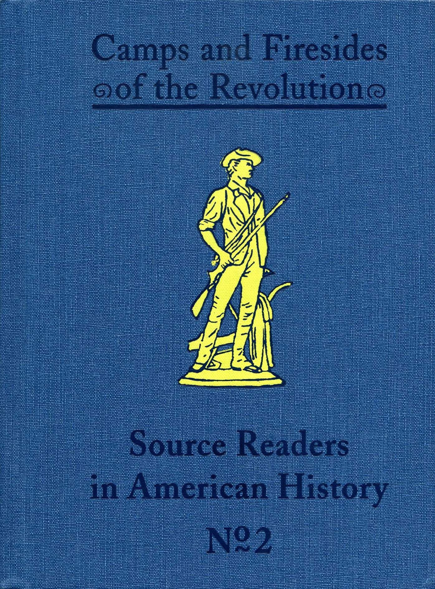 Camps and Firesides of the Revolution