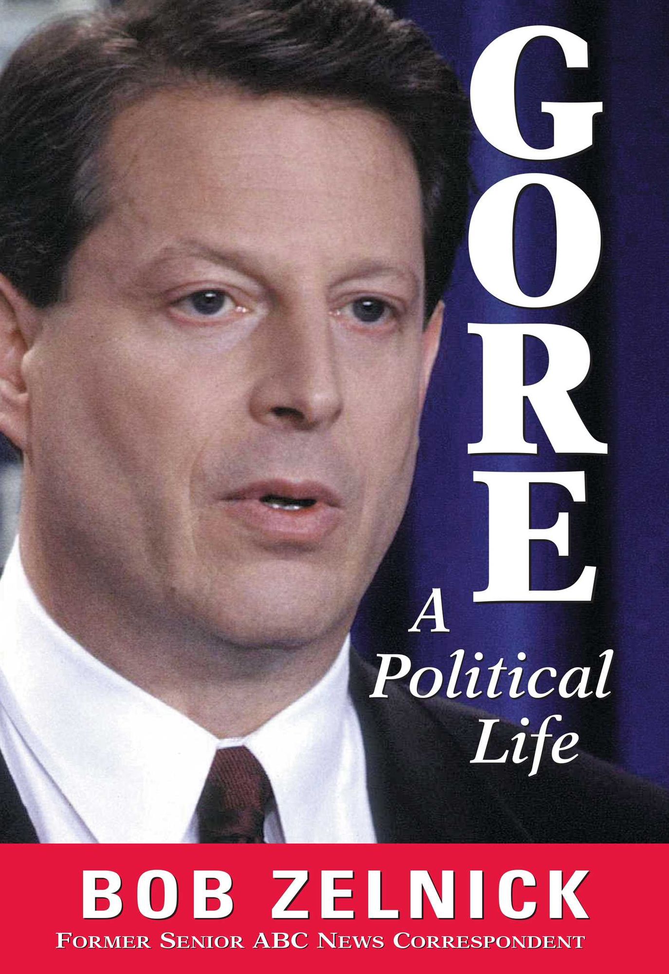 Gore: A Political Life