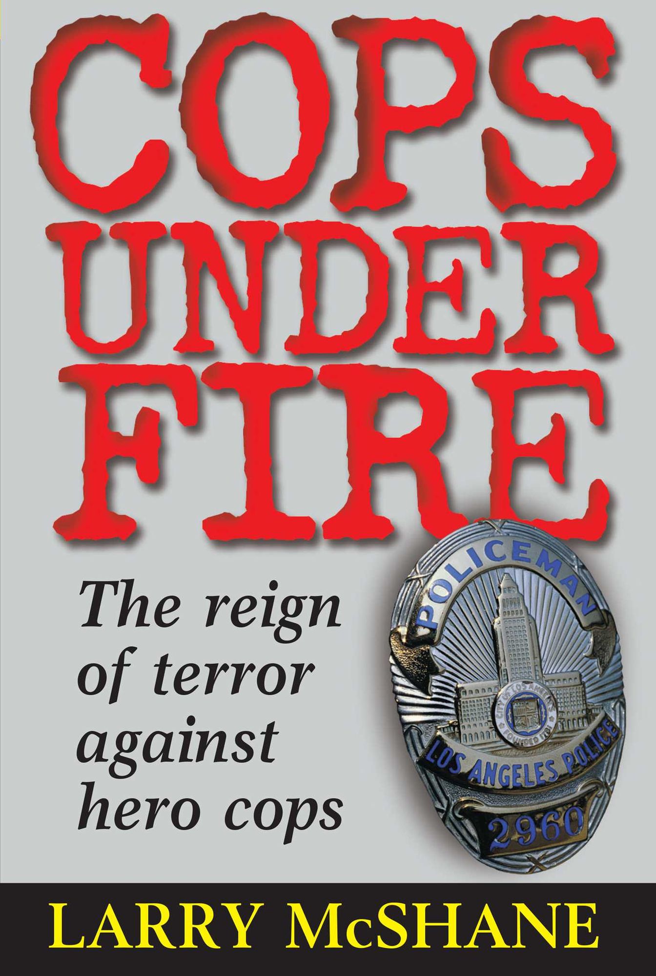 Cops under Fire: The Reign of Terror Against Hero Cops