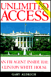 Unlimited Access: An FBI Agent inside the Clinton White House