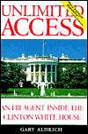 Unlimited Access: An FBI Agent inside the Clinton White House