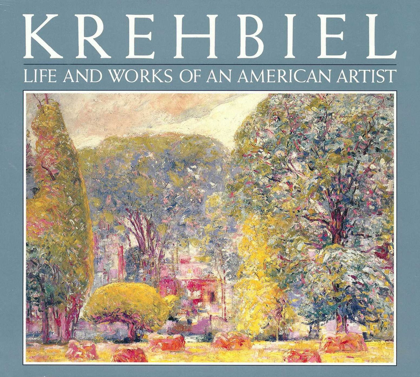 Krehbiel: Life and Works of an American Artist