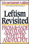 Leftism Revisited: From de Sade and Marx to Hitler and Pol Pot