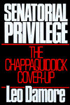 Senatorial Privilege: The Chappaquiddick Cover-Up