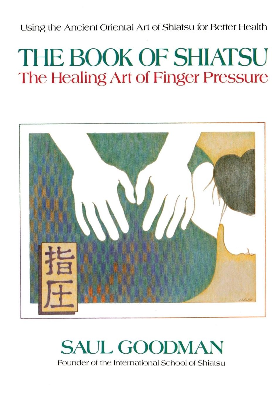 The Book of Shiatsu: The Healing Art of Finger Pressure