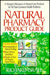 Natural Pharmacy Product Guide: A Shopper's Resource of Natural Care Products for All Your Common Health Problems