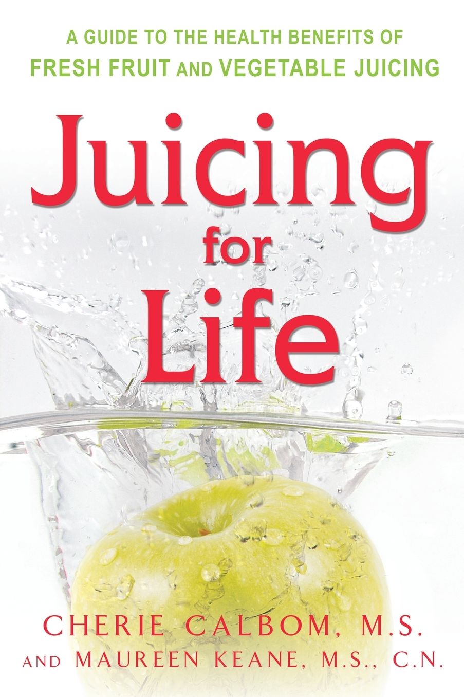 Juicing for Life: A Guide to the Benefits of Fresh Fruit and Vegetable Juicing