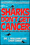 Sharks Don't Get Cancer: How Sharks Cartilage Could Save Your Life