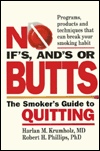 No Ifs Ands, or Butts: The Smoker's Guide to Quitting