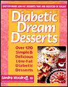 Diabetic Dream Desserts: 101 Simple and Delicious Low-Fat Diabetic Desserts