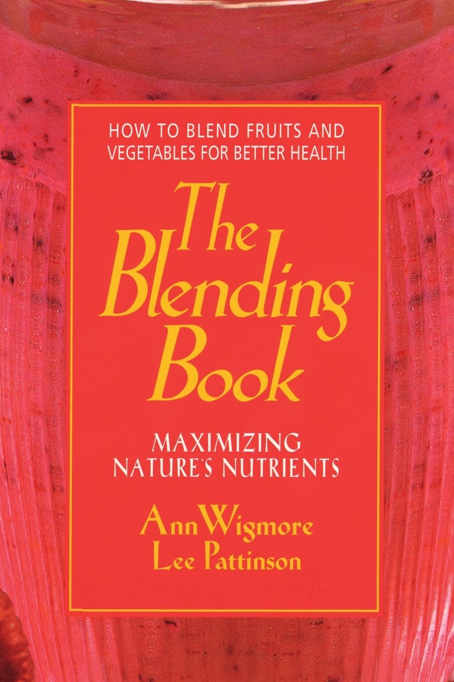 Blending Book: Maximizing Nature's Nutrients