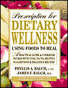 Prescription for Dietary Wellness: Using Food to Heal
