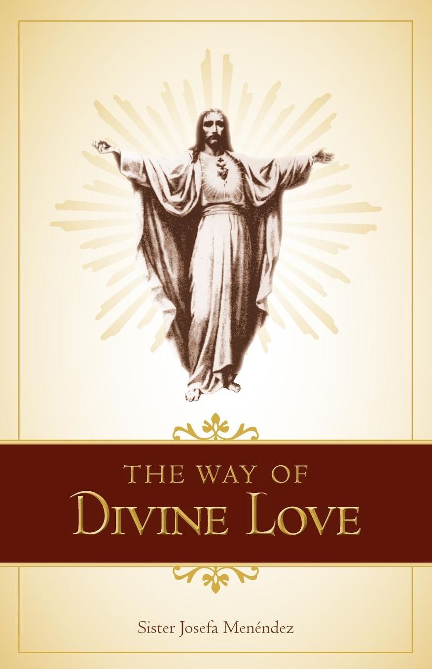 The Way of Divine Love: Or The Message of the Sacred Heart to the World