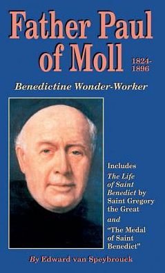 Father Paul of Moll: Benedictine Wonder-Worker
