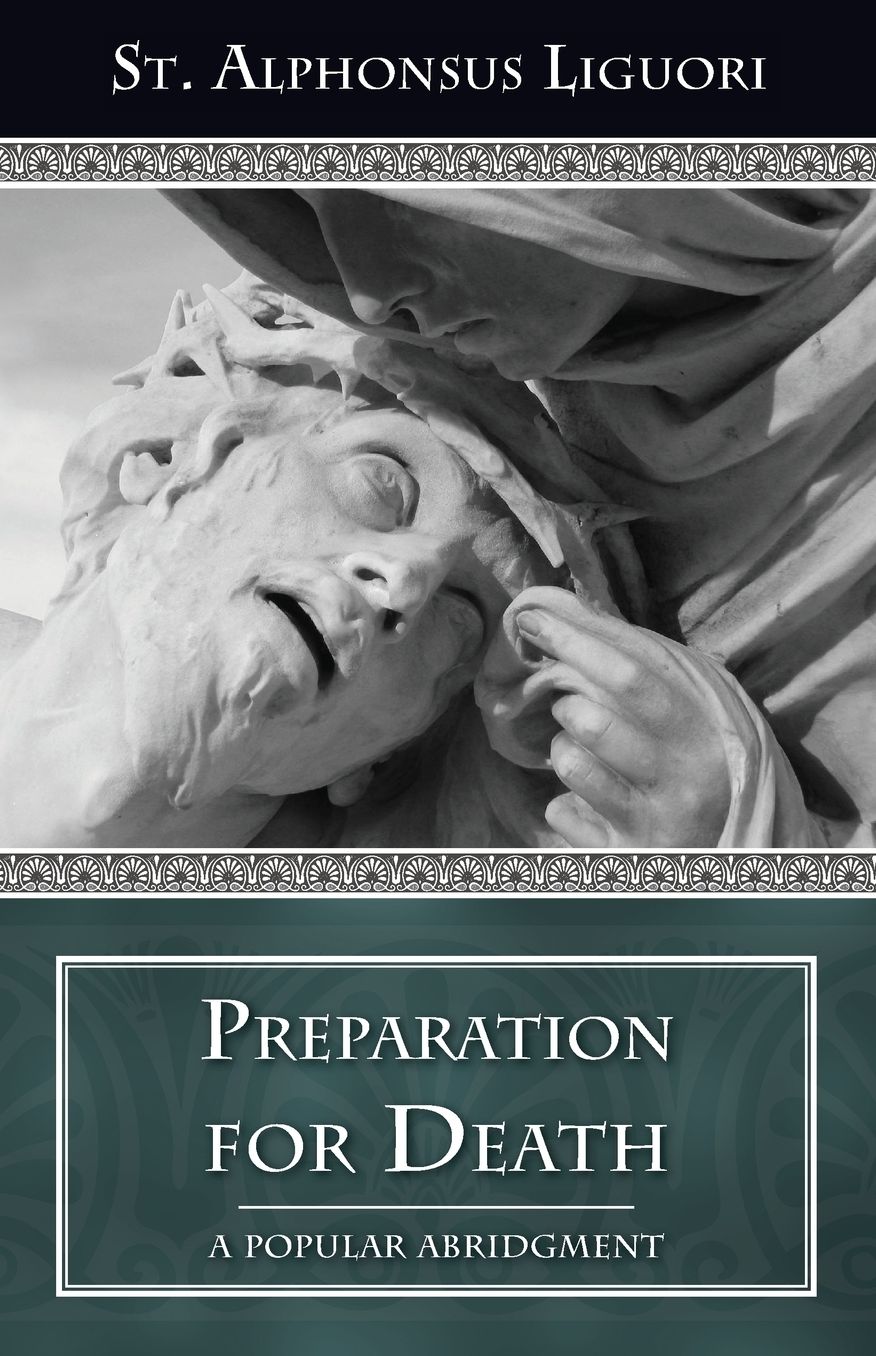 Preparation for Death (The Complete Ascetical Works Series; Vol 1): Considerations on the Eternal Truths